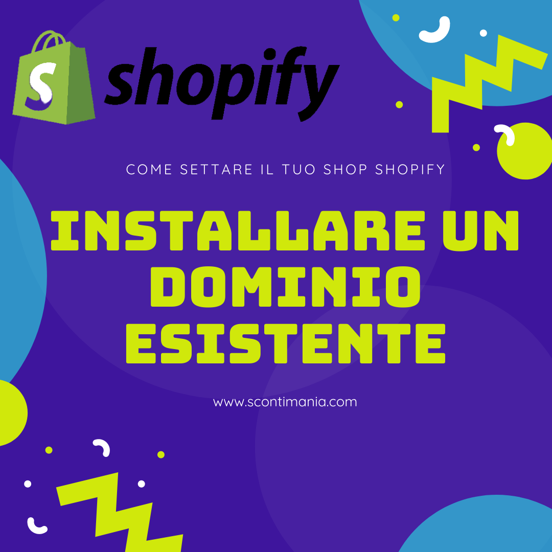 Configurare e Installare un Dominio Esistente su Shopify
